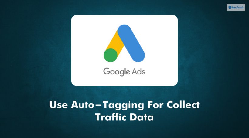 Why Auto-Tagging Is Used To Collect Data From What Kind Of Traffic - Must Read